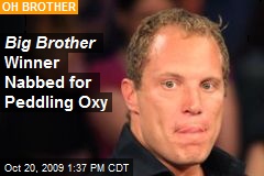 Big Brother Winner Nabbed for Peddling Oxy