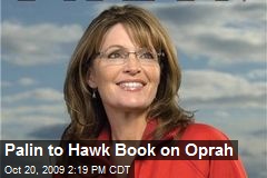 Palin to Hawk Book on Oprah