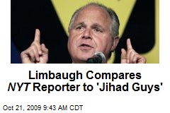 Limbaugh Compares NYT Reporter to 'Jihad Guys'