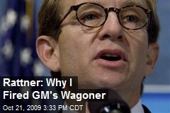 Rattner: Why I Fired GM's Wagoner