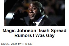 Magic Johnson: Isiah Spread Rumors I Was Gay