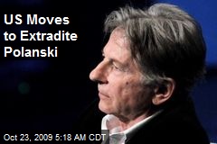 US Moves to Extradite Polanski