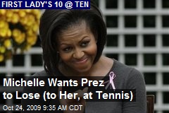 Michelle Wants Prez to Lose (to Her, at Tennis)