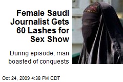 Female Saudi Journalist Gets 60 Lashes for Sex Show