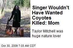 Singer Wouldn't Have Wanted Coyotes Killed: Mom