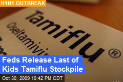 Feds Release Last of Kids Tamiflu Stockpile