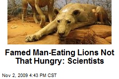 Famed Man-Eating Lions Not That Hungry: Scientists