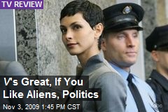 V 's Great, If You Like Aliens, Politics