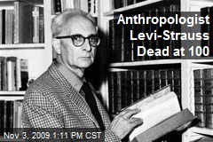 Anthropologist Levi-Strauss Dead at 100