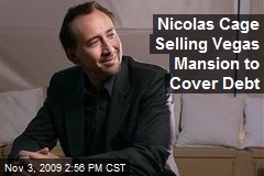 Nicolas Cage Selling Vegas Mansion to Cover Debt