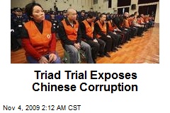 Triad Trial Exposes Chinese Corruption
