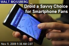 Droid a Savvy Choice for Smartphone Fans