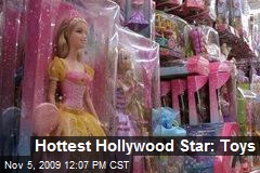 Hottest Hollywood Star: Toys