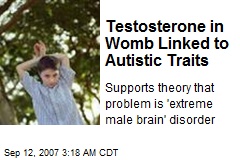 Testosterone in Womb Linked to Autistic Traits
