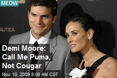 Demi Moore: Call Me Puma, Not Cougar