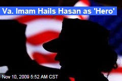 Va. Imam Hails Hasan as 'Hero'
