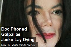 Doc Phoned Galpal as Jacko Lay Dying