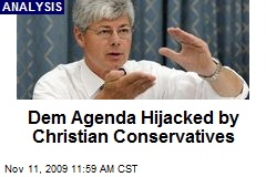 Dem Agenda Hijacked by Christian Conservatives