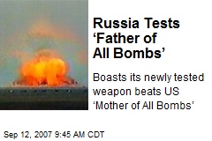 Russia Tests &lsquo;Father of All Bombs&rsquo;