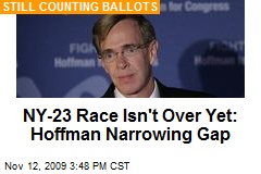 NY-23 Race Isn't Over Yet: Hoffman Narrowing Gap