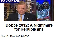 Dobbs 2012: A Nightmare for Republicans