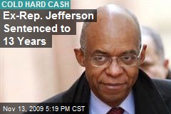 Ex-Rep. Jefferson Sentenced to 13 Years