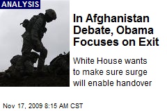 In Afghanistan Debate, Obama Focuses on Exit