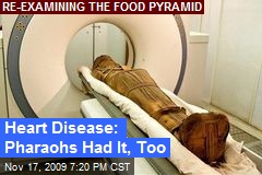 Heart Disease: Pharaohs Had It, Too