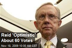 Reid 'Optimistic' About 60 Votes