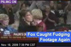 Fox Caught Fudging Footage Again