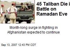 45 Taliban Die in Battle on Ramadan Eve