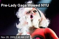 Pre-Lady Gaga Wowed NYU