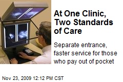 At One Clinic, Two Standards of Care