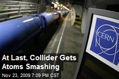 At Last, Collider Gets Atoms Smashing
