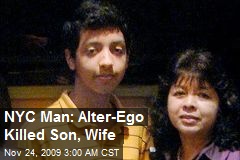 NYC Man: Alter-Ego Killed Son, Wife