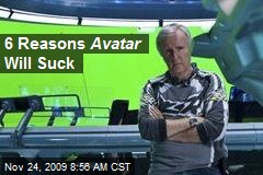 6 Reasons Avatar Will Suck