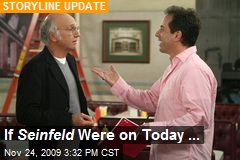 If Seinfeld Were on Today ...