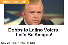 Dobbs to Latino Voters: Let's Be Amigos!