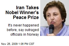 Iran Takes Nobel Winner's Peace Prize
