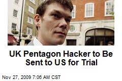 UK Pentagon Hacker to Be Sent to US for Trial