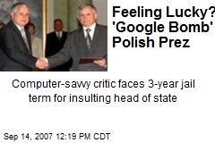 Feeling Lucky? 'Google Bomb' Polish Prez