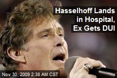 Hasselhoff Lands in Hospital, Ex Gets DUI