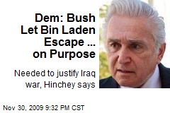 Dem: Bush Let Bin Laden Escape ... on Purpose
