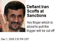 Defiant Iran Scoffs at Sanctions