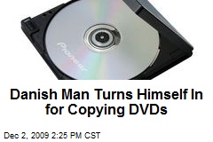 Danish Man Turns Himself In for Copying DVDs
