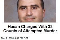 Hasan Charged With 32 Counts of Attempted Murder