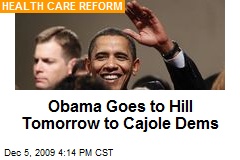 Obama Goes to Hill Tomorrow to Cajole Dems