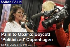 Palin to Obama: Boycott 'Politicized' Copenhagen