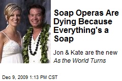 Soap Operas Are Dying Because Everything's a Soap
