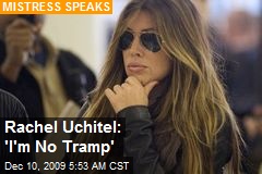 Rachel Uchitel: 'I'm No Tramp'